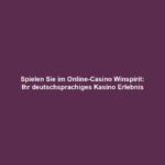 Spielen Sie im Online-Casino Winspirit: Ihr deutschsprachiges Kasino Erlebnis