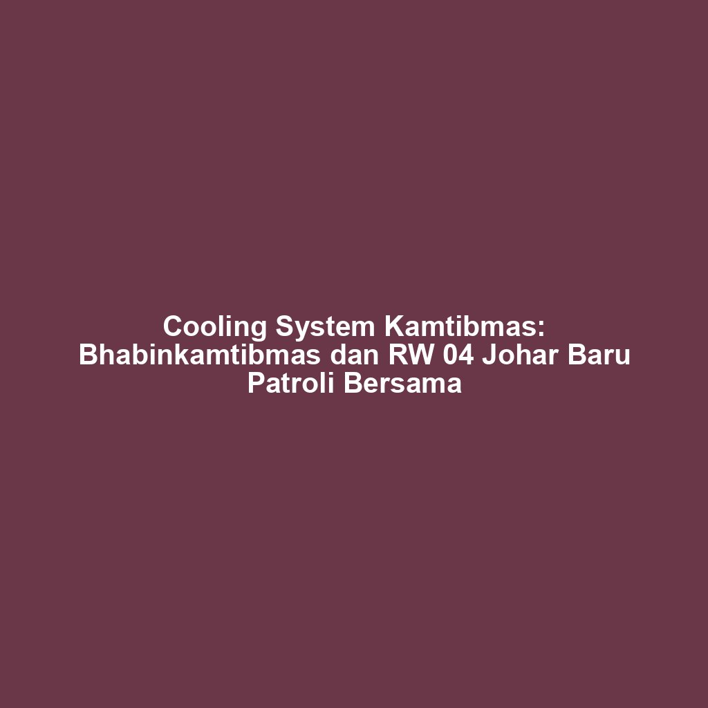 Cooling System Kamtibmas: Bhabinkamtibmas dan RW 04 Johar Baru Patroli Bersama